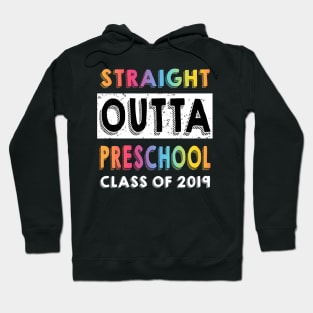 Straight Outta Preschool t-Shirt Funny Graduation 2019 Gifts Hoodie